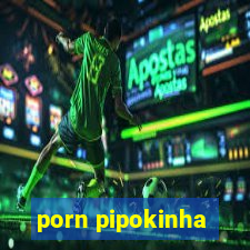 porn pipokinha